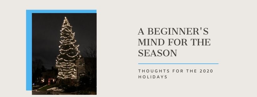 A Beginner's Mind for the Season