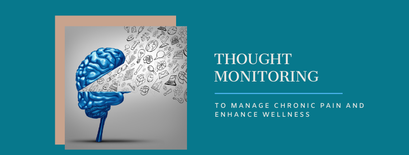 Using Thought Monitoring to Manage Chronic Pain and Enhance Wellness