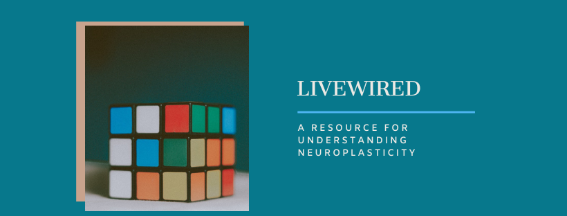 Livewired: A Resource for Understanding Neuroplasticity